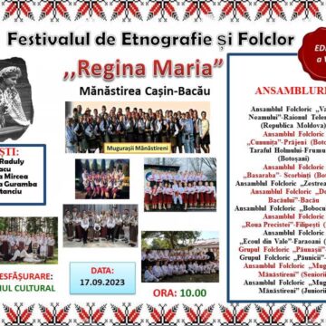 La Mănăstirea  Cașin are loc a  V-a ediție a Festivalului de Etnografie și Folclor ,,Regina Maria”!