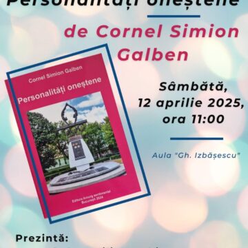 Lansare de carte – ”Personalități oneștene”, de Cornel Simion Galben
