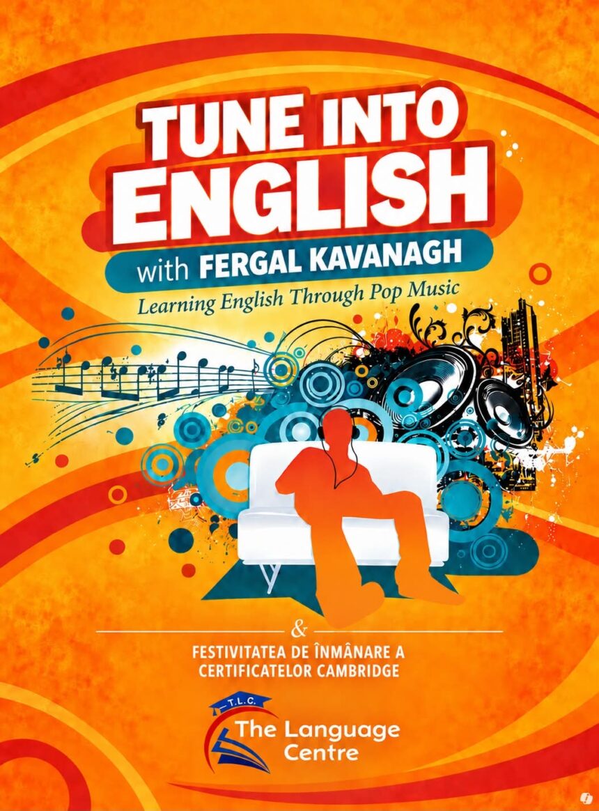 The Language Centre Onești aduce pentru prima dată în România spectacolul Tune Into English The Language Centre Onești aduce pentru prima dată în România spectacolul Tune Into English